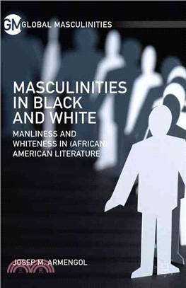 Masculinities in Black and White ― Manliness and Whiteness in (African) American Literature