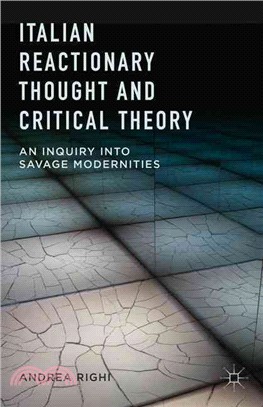 Italian Reactionary Thought and Critical Theory ─ An Inquiry into Savage Modernities