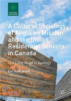 A Cultural Sociology of Anglican Mission and the Indian Residential Schools in Canada ― The Long Road to Apology