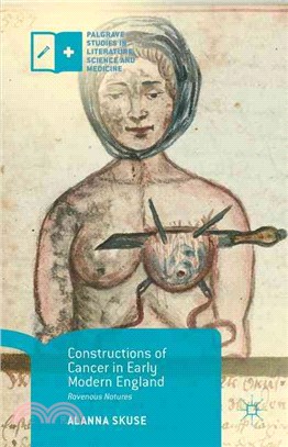 Constructions of Cancer in Early Modern England ― Ravenous Natures