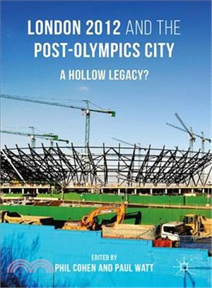 London 2012 and the Post-Olympics City ― A Hollow Legacy?