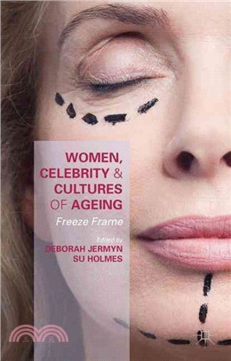 Women, Celebrity and Cultures of Ageing ― Freeze Frame