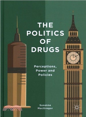The Politics of Drugs ― Perceptions, Power and Policies