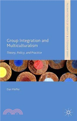 Group Integration and Multiculturalism ─ Theory, Policy and Practice