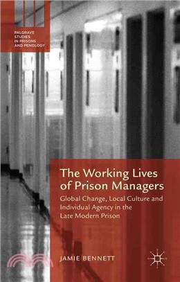 The Working Lives of Prison Managers ― Global Change, Local Culture and Individual Agency in the Late Modern Prison