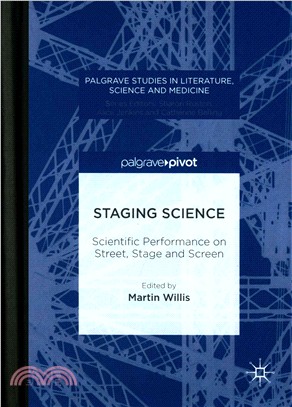 Staging Science ─ Scientific Performance on Street, Stage and Screen