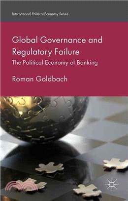 Global Governance and Regulatory Failure ― The Political Economy of Banking