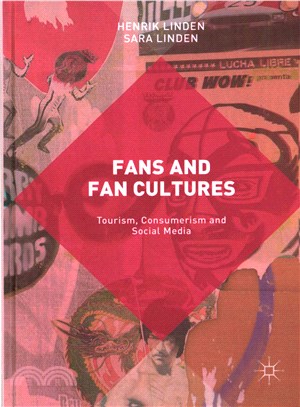 Fans and Fan Cultures ─ Tourism, Consumerism and Social Media