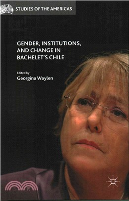 Gender, Institutions, and Change in Bachelet's Chile