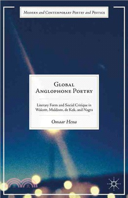 Global Anglophone Poetry ― Literary Form and Social Critique in Walcott, Muldoon, De Kok, and Nagra