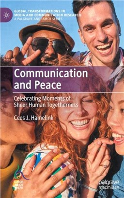 Communication and Peace：Celebrating Moments of Sheer Human Togetherness