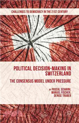 Political Decision-making in Switzerland ― The Consensus Model Under Pressure