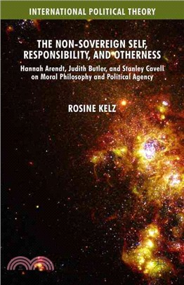 The Non-Sovereign Self, Responsibility, and Otherness ─ Hannah Arendt, Judith Butler, and Stanley Cavell on Moral Philosophy and Political Agency