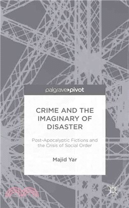 Crime and the Imaginary of Disaster ― Post-apocalyptic Fictions and the Crisis of Social Order