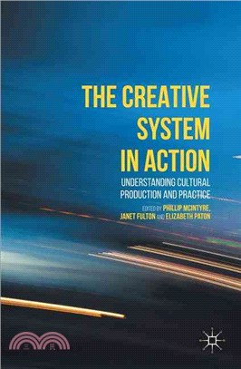The Creative System in Action ― Understanding Cultural Production and Practice