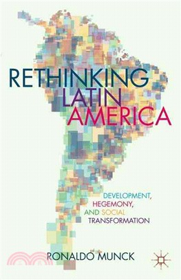 Rethinking Latin America ― Development, Hegemony, and Social Transformation