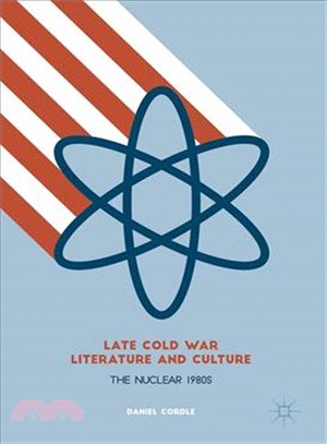 Late Cold War Literature and Culture ─ The Nuclear 1980s