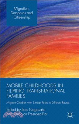Mobile Childhoods in Filipino Transnational Families ― Migrant Children With Similar Roots in Different Routes