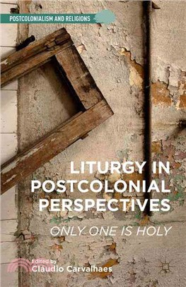 Liturgy in Postcolonial Perspectives ― Only One Is Holy