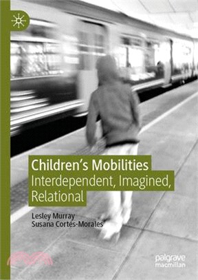 Children's Mobilities ― Interdependent, Imagined, Relational