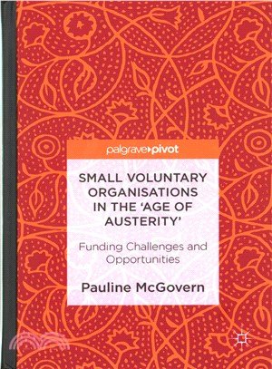 Small Voluntary Organisations in the Age of Austerity ─ Funding Challenges and Opportunities