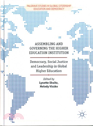 Assembling and Governing the Higher Education Institution ― Democracy, Social Justice and Leadership in Global Higher Education