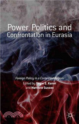 Power, Politics and Confrontation in Eurasia ― Foreign Policy in a Contested Region