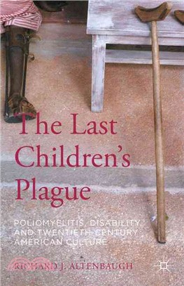 The Last Children's Plague ─ Poliomyelitis, Disability, and Twentieth-Century American Culture