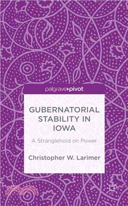 Gubernatorial Stability in Iowa ― A Stranglehold on Power