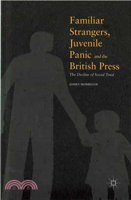 Familiar Strangers, Juvenile Panic and the British Press ― The Decline of Social Trust