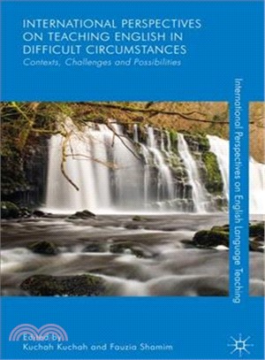 International Perspectives in Teaching English in Difficult Circumstances ― Contexts, Challenges and Possibilities