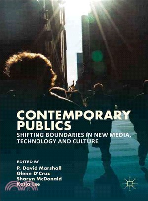 Contemporary Publics ― Shifting Boundaries in New Media, Technology and Culture