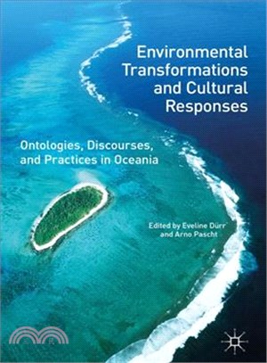 Environmental Transformations and Cultural Responses ― Ontologies, Discourses, and Practices in Oceania