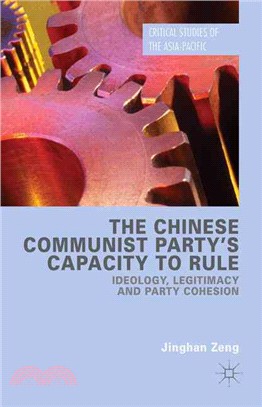 The Chinese Communist Party's Capacity to Rule ― Ideology, Legitimacy and Party Cohesion