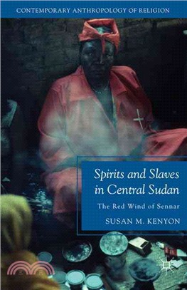 Spirits and Slaves in Central Sudan ― The Red Wind of Sennar
