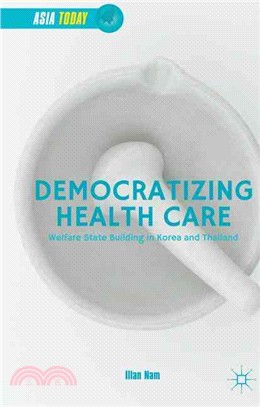 Democratizing Health Care ― Welfare State Building in Korea and Thailand