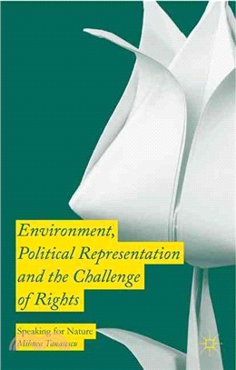 Environment, Political Representation, and the Challenge of Rights ─ Speaking for Nature