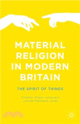 Material Religion in Modern Britain ― The Spirit of Things