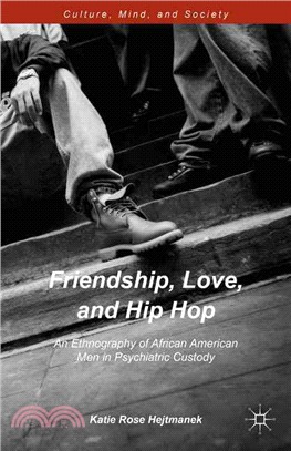 Friendship, Love, and Hip Hop ─ An Ethnography of African American Men in Psychiatric Custody