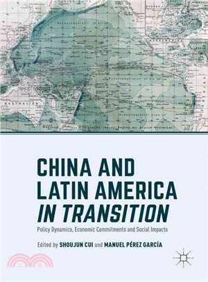 China and Latin America in Transition ― Policy Dynamics, Economic Commitments and Social Impacts