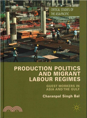 Production Politics and Migrant Labour Regimes ― Guest Workers in Asia and the Gulf