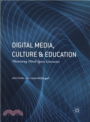 Digital Media, Culture and Education ─ Theorising Third Space Literacies