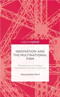 Innovation and the Multinational Firm ― Perspectives on Foreign Subsidiaries and Host Locations