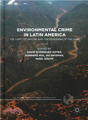 Environmental Crime in Latin America ─ The Theft of Nature and the Poisoning of the Land