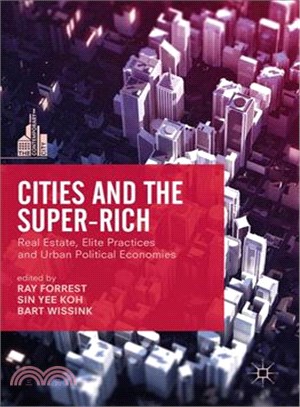 Cities and the Super-rich ― Real Estate, Elite Practices and Urban Political Economies