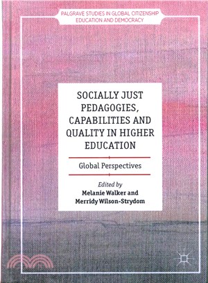 Socially Just Pedagogies, Capabilities and Quality in Higher Education ― Global Perspectives