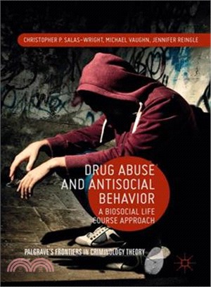 Drug Abuse and Antisocial Behavior ― A Biosocial Life Course Approach