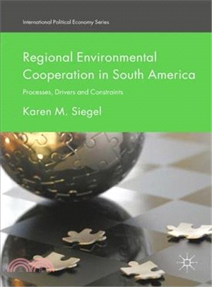 Regional Environmental Cooperation in South America ─ Processes, Drivers and Constraints