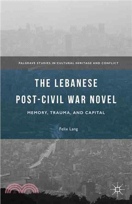 The Lebanese Post-civil War Novel ─ Memory, Trauma, and Capital