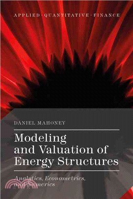Modeling and Valuation of Energy Structures ― Analytics, Econometrics, and Numerics